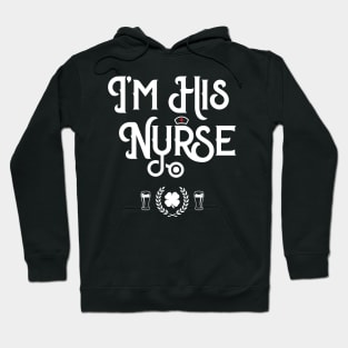 I'm His Nurse Irish Funny St Patricks Day Hoodie